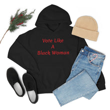 Load image into Gallery viewer, "Vote Like A Black Woman" Unisex Heavy Blend™ Hooded Sweatshirt
