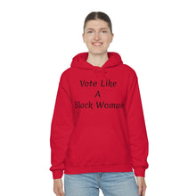 Load image into Gallery viewer, "Vote Like A Black Woman" Unisex Heavy Blend™ Hooded Sweatshirt