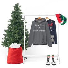 Load image into Gallery viewer, "Vote Like A Black Woman" Unisex Heavy Blend™ Hooded Sweatshirt