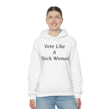 Load image into Gallery viewer, "Vote Like A Black Woman" Unisex Heavy Blend™ Hooded Sweatshirt