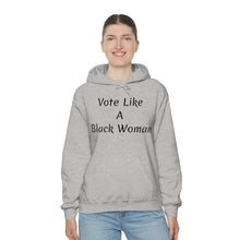 Load image into Gallery viewer, "Vote Like A Black Woman" Unisex Heavy Blend™ Hooded Sweatshirt