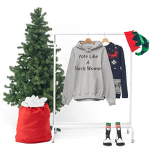 Load image into Gallery viewer, "Vote Like A Black Woman" Unisex Heavy Blend™ Hooded Sweatshirt