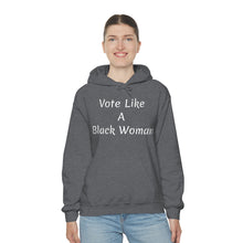 Load image into Gallery viewer, "Vote Like A Black Woman" Unisex Heavy Blend™ Hooded Sweatshirt