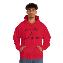 Load image into Gallery viewer, "Vote Like A Black Woman" Unisex Heavy Blend™ Hooded Sweatshirt