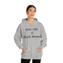 Load image into Gallery viewer, "Vote Like A Black Woman" Unisex Heavy Blend™ Hooded Sweatshirt