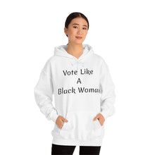 Load image into Gallery viewer, "Vote Like A Black Woman" Unisex Heavy Blend™ Hooded Sweatshirt