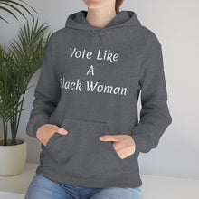 Load image into Gallery viewer, "Vote Like A Black Woman" Unisex Heavy Blend™ Hooded Sweatshirt