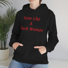 Load image into Gallery viewer, "Vote Like A Black Woman" Unisex Heavy Blend™ Hooded Sweatshirt