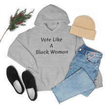 Load image into Gallery viewer, "Vote Like A Black Woman" Unisex Heavy Blend™ Hooded Sweatshirt