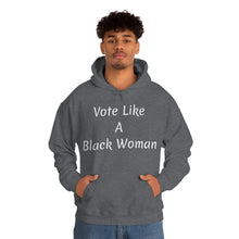 Load image into Gallery viewer, "Vote Like A Black Woman" Unisex Heavy Blend™ Hooded Sweatshirt