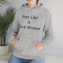 Load image into Gallery viewer, "Vote Like A Black Woman" Unisex Heavy Blend™ Hooded Sweatshirt