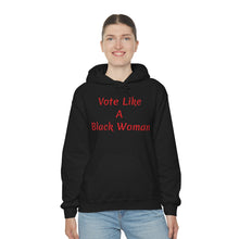 Load image into Gallery viewer, "Vote Like A Black Woman" Unisex Heavy Blend™ Hooded Sweatshirt
