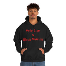 Load image into Gallery viewer, "Vote Like A Black Woman" Unisex Heavy Blend™ Hooded Sweatshirt